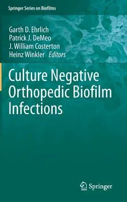 Culture Negative Orthopedic Biofilm Infections (2012)