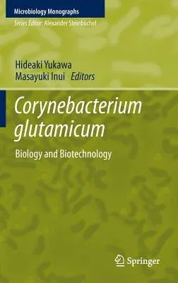 Corynebacterium Glutamicum: Biology and Biotechnology (2013)