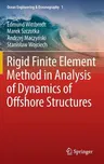 Rigid Finite Element Method in Analysis of Dynamics of Offshore Structures (2013)