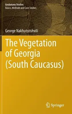 The Vegetation of Georgia (South Caucasus) (2013)