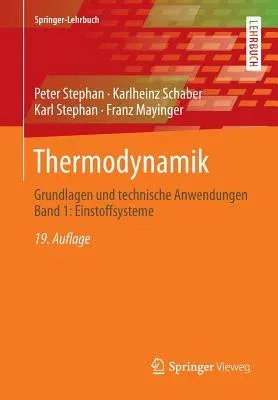 Thermodynamik: Grundlagen Und Technische Anwendungen Band 1: Einstoffsysteme (19., Erganzte Aufl. 2013)