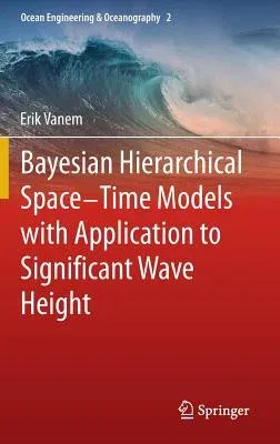 Bayesian Hierarchical Space-Time Models with Application to Significant Wave Height (2013)