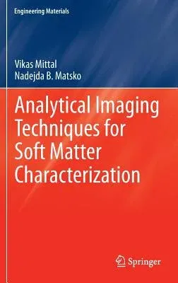 Analytical Imaging Techniques for Soft Matter Characterization (2012)