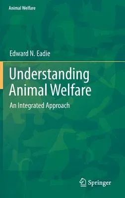 Understanding Animal Welfare: An Integrated Approach (2012)