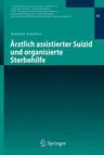 Ärztlich Assistierter Suizid Und Organisierte Sterbehilfe (2013)