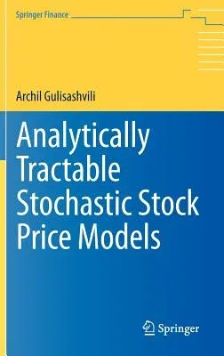 Analytically Tractable Stochastic Stock Price Models (2012)