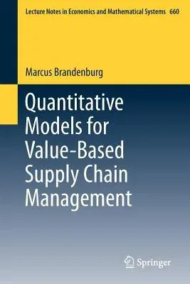 Quantitative Models for Value-Based Supply Chain Management (2013)