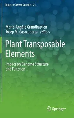 Plant Transposable Elements: Impact on Genome Structure and Function (2012)