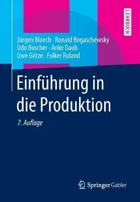 Einführung in Die Produktion (7., Korr. U. Aktualisierte Aufl. 2014)