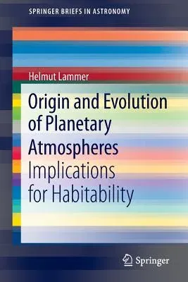 Origin and Evolution of Planetary Atmospheres: Implications for Habitability (2013)