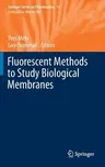 Fluorescent Methods to Study Biological Membranes (2013)