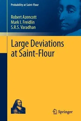 Large Deviations at Saint-Flour (2013)