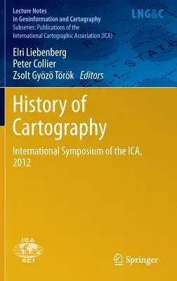 History of Cartography: International Symposium of the Ica, 2012 (2014)