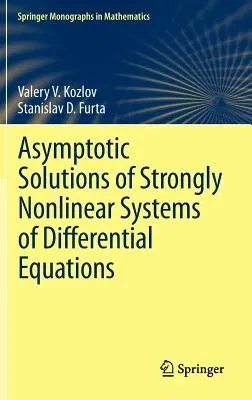 Asymptotic Solutions of Strongly Nonlinear Systems of Differential Equations (2013)