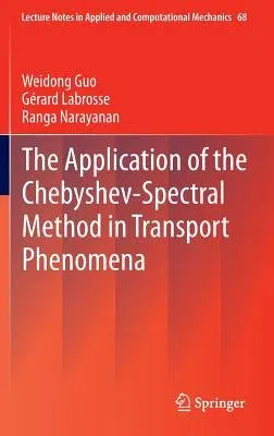 The Application of the Chebyshev-Spectral Method in Transport Phenomena (2012)