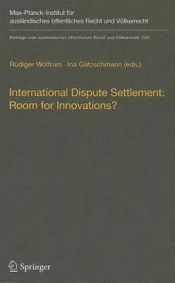 International Dispute Settlement: Room for Innovations?