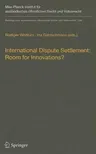 International Dispute Settlement: Room for Innovations?