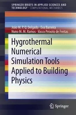 Hygrothermal Numerical Simulation Tools Applied to Building Physics (2013)