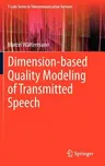 Dimension-Based Quality Modeling of Transmitted Speech (2013)