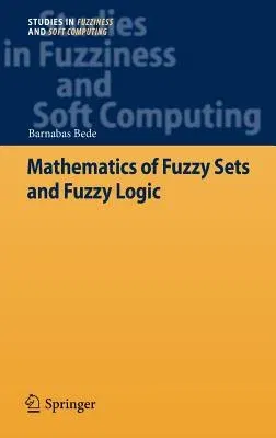 Mathematics of Fuzzy Sets and Fuzzy Logic (2013)