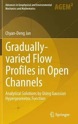 Gradually-Varied Flow Profiles in Open Channels: Analytical Solutions by Using Gaussian Hypergeometric Function (2014)