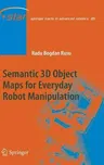 Semantic 3D Object Maps for Everyday Robot Manipulation (2013)