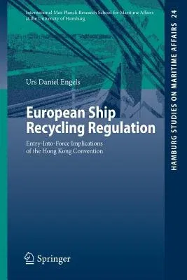 European Ship Recycling Regulation: Entry-Into-Force Implications of the Hong Kong Convention (2013)