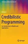 Credibilistic Programming: An Introduction to Models and Applications (2013)