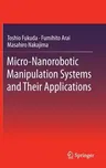 Micro-Nanorobotic Manipulation Systems and Their Applications (2013)