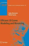 Efficient 3D Scene Modeling and Mosaicing (2013)