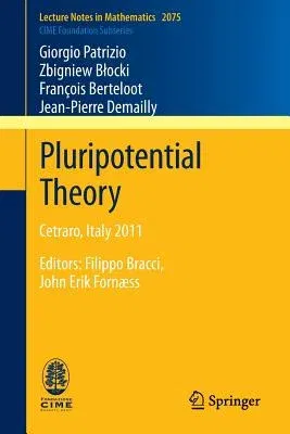 Pluripotential Theory: Cetraro, Italy 2011, Editors: Filippo Bracci, John Erik Fornæss (2013)