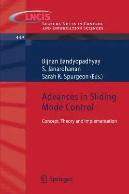 Advances in Sliding Mode Control: Concept, Theory and Implementation (2013)