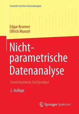 Nichtparametrische Datenanalyse: Unverbundene Stichproben (2., Uberarb. Aufl. 2013)