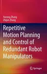 Repetitive Motion Planning and Control of Redundant Robot Manipulators (2013)