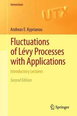 Fluctuations of Lévy Processes with Applications: Introductory Lectures (2014)