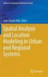 Spatial Analysis and Location Modeling in Urban and Regional Systems (2018)