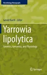 Yarrowia Lipolytica: Genetics, Genomics, and Physiology (2013)