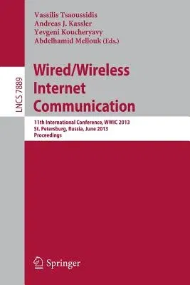 Wired/Wireless Internet Communication: 11th International Conference, Wwic 2013, St. Petersburg, Russia, June 5-7, 2013. Proceedings (2013)