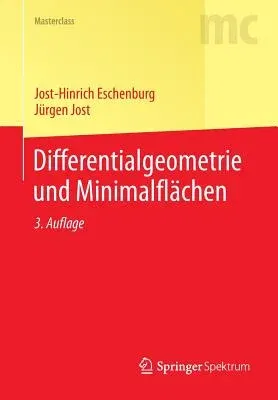 Differentialgeometrie Und Minimalflächen (3., Aktualisierte Aufl. 2014)