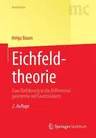 Eichfeldtheorie: Eine Einführung in Die Differentialgeometrie Auf Faserbündeln (2., Vollst. Uberarb. Aufl. 2014)