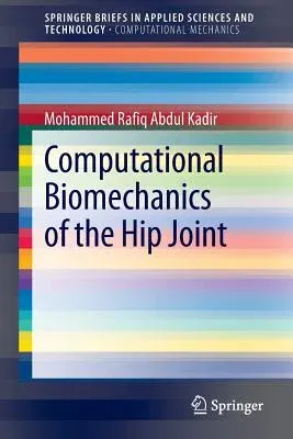 Computational Biomechanics of the Hip Joint (2014)