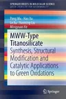 Mww-Type Titanosilicate: Synthesis, Structural Modification and Catalytic Applications to Green Oxidations (2013)