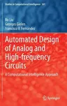 Automated Design of Analog and High-Frequency Circuits: A Computational Intelligence Approach (2014)