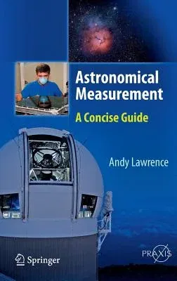 Astronomical Measurement: A Concise Guide (2014)