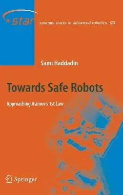 Towards Safe Robots: Approaching Asimov's 1st Law (2014)