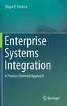 Enterprise Systems Integration: A Process-Oriented Approach (2013)