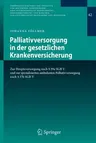 Palliativversorgung in Der Gesetzlichen Krankenversicherung: Zur Hospizversorgung Nach § 39a Sgb V Und Zur Spezialisierten Ambulanten Palliativversorg