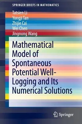 Mathematical Model of Spontaneous Potential Well-Logging and Its Numerical Solutions (2014)