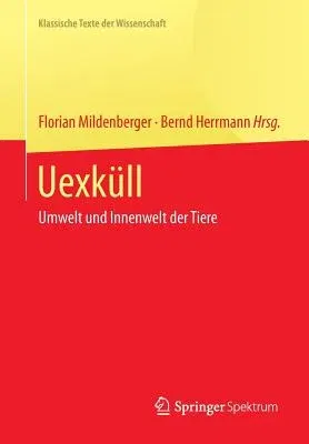 Uexküll: Umwelt Und Innenwelt Der Tiere (2014)