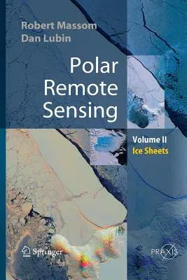 Polar Remote Sensing: Volume II: Ice Sheets (2006)